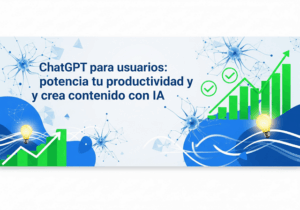 ChatGPT para usuarios potencia tu productividad y crea contenido con IA