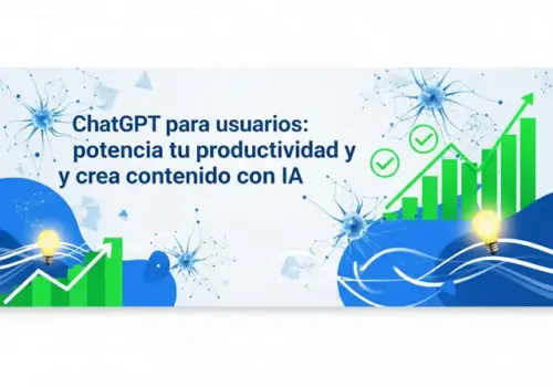 ChatGPT para usuarios potencia tu productividad y crea contenido con IA