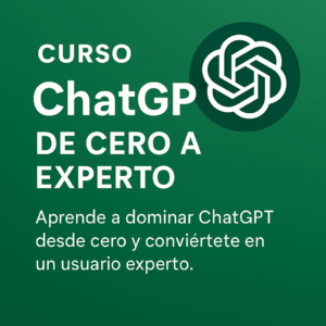 Curso ChatGPT: de Cero a Experto – Aprende a Dominar la IA