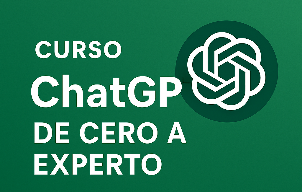 Curso ChatGPT: de Cero a Experto – Aprende a Dominar la IA