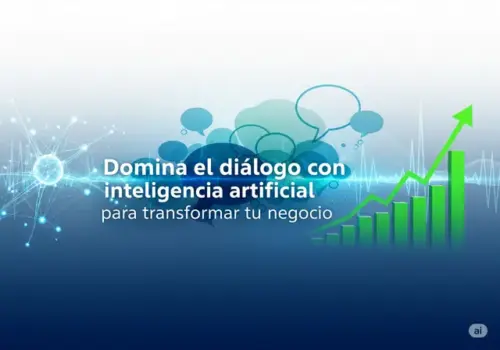 domina el Diálogo con Inteligencia Artificial