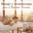 Masaje y Aromaterapia para el Bienestar Personal